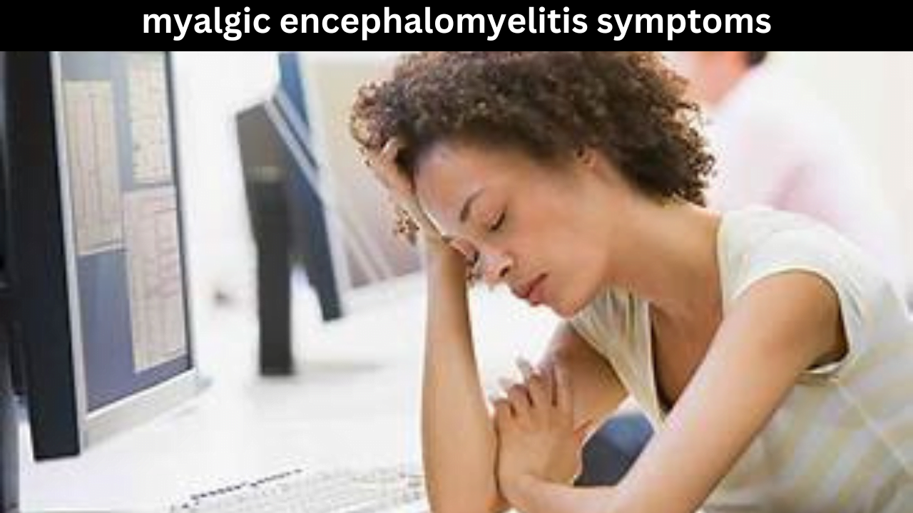 myalgic encephalomyelitis symptoms