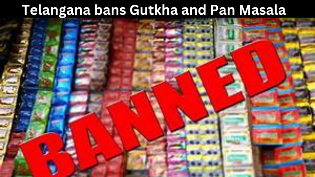 Telangana bans Gutkha and Pan Masala