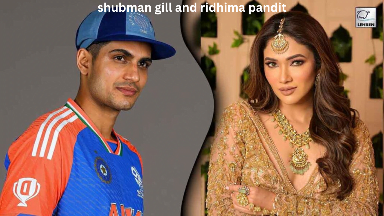 shubman gill and ridhima pandit